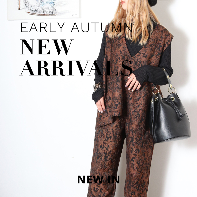 AUTUMN  NEW ARRIVAL